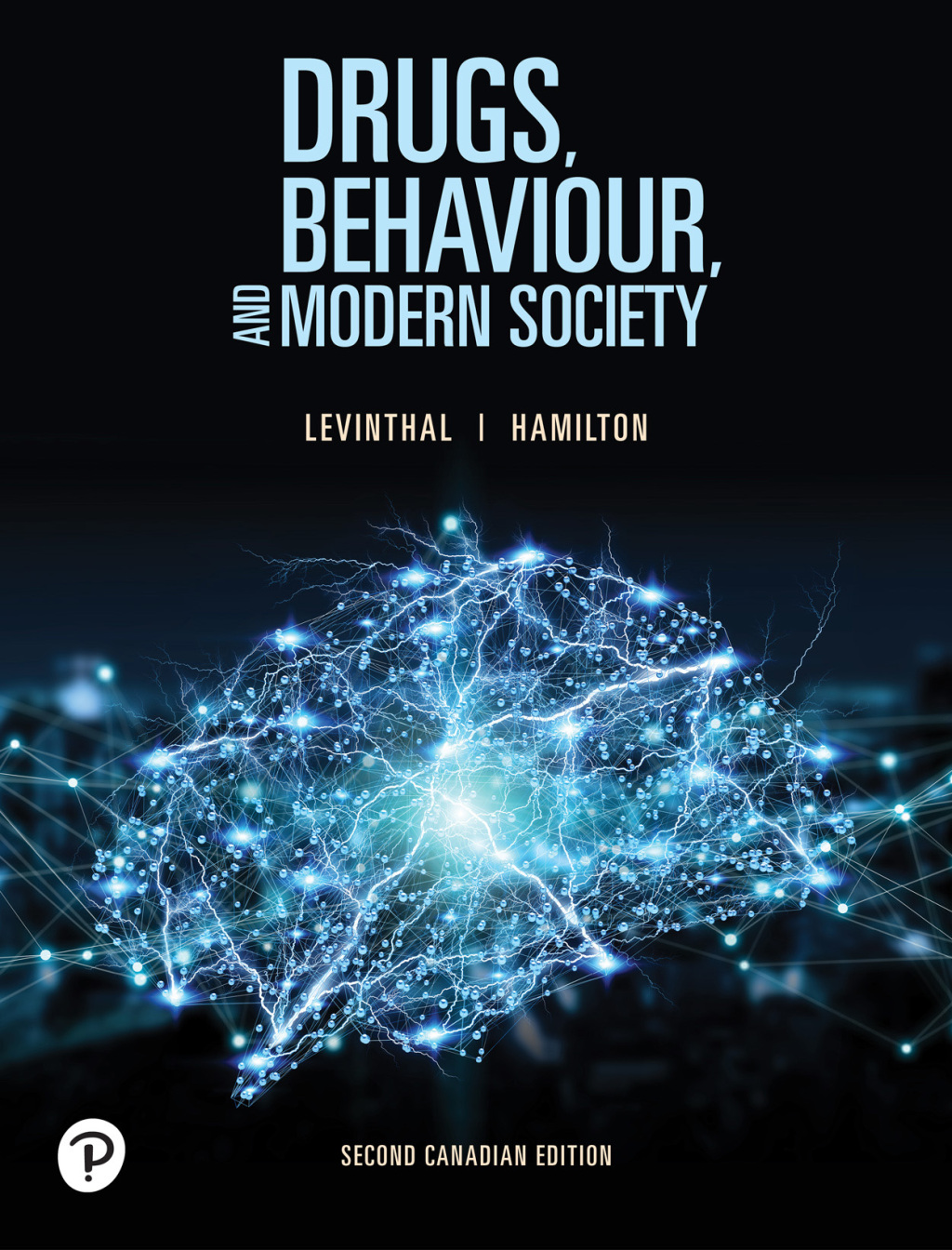 Drugs, Behaviour, and Modern Society (Canadian Edition), 2nd Edition (Original PDF from Publisher)