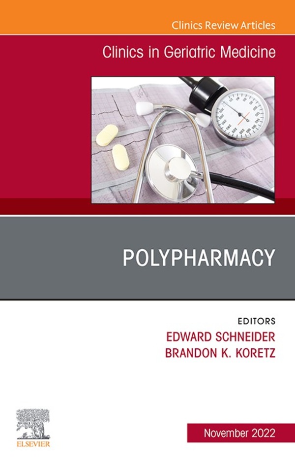 Polypharmacy, An Issue of Clinics in Geriatric Medicine (Original PDF from Publisher)