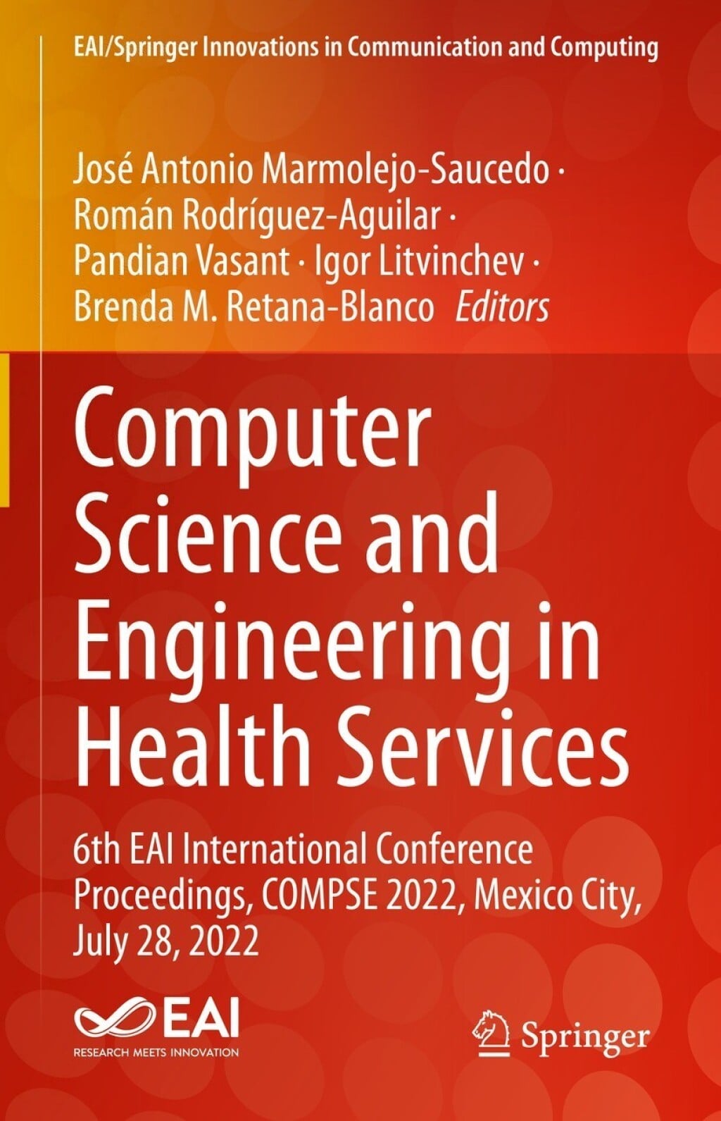 Computer Science and Engineering in Health Services: 6th EAI International Conference Proceedings, COMPSE 2022, Mexico City, July 28, 2022 (Original PDF from Publisher)
