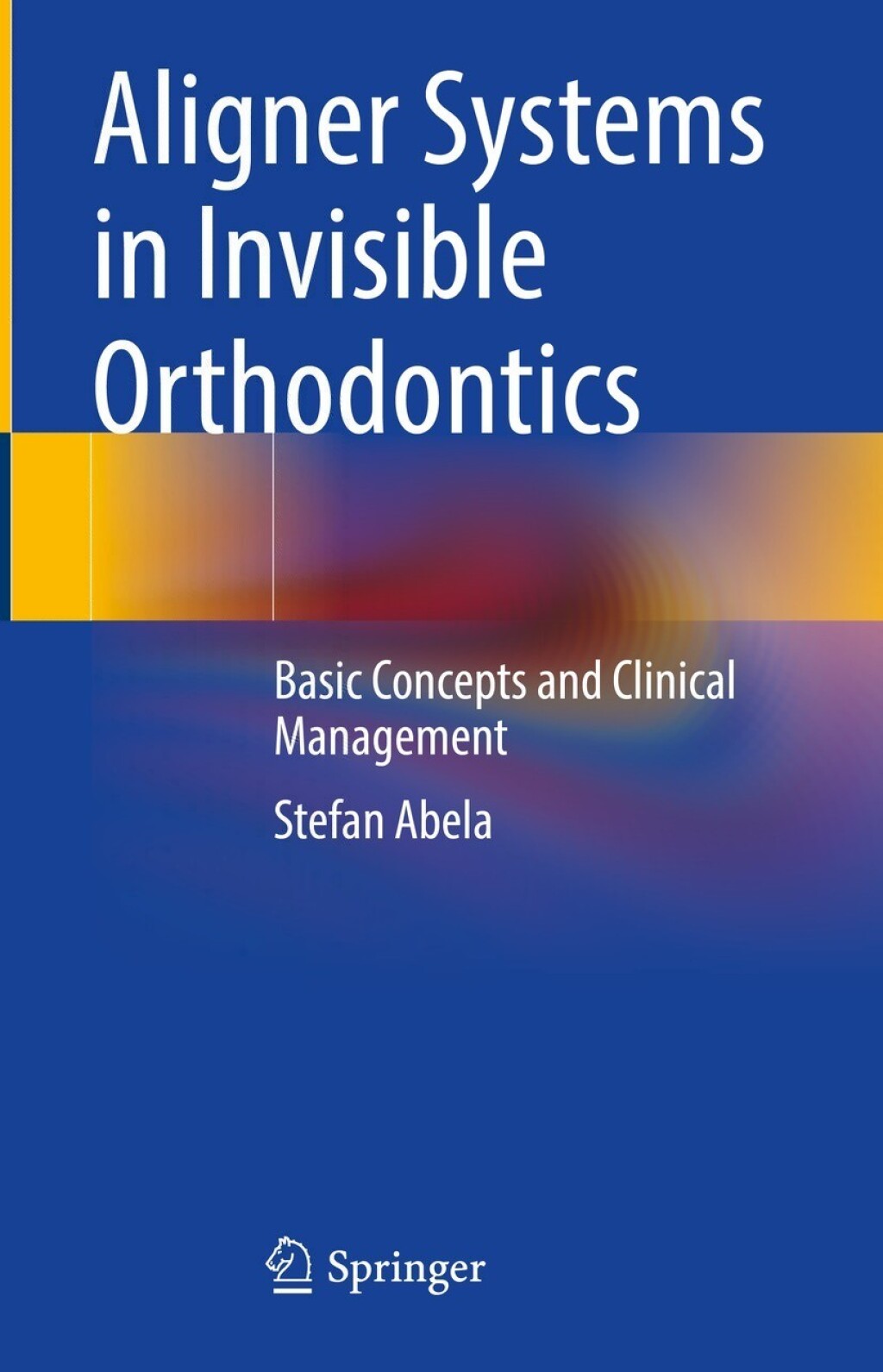 Aligner Systems in Invisible Orthodontics: Basic Concepts and Clinical Management (Original PDF from Publisher)