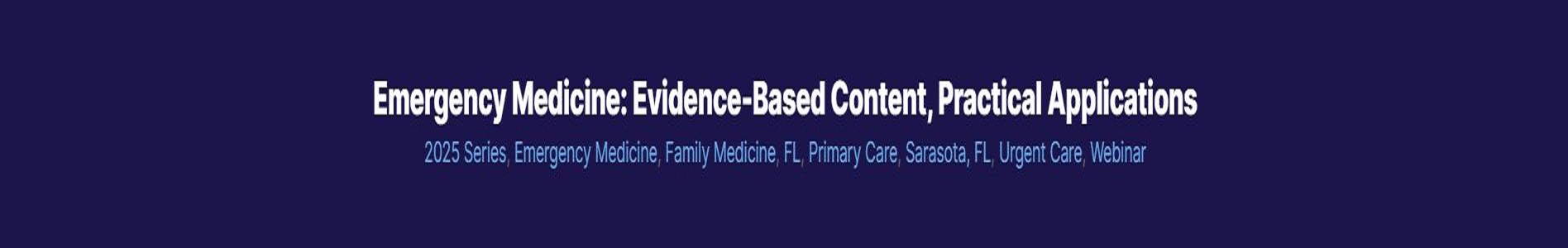 Emergency Medicine: Evidence-Based Content, Practical Applications 2024 (Videos + Audios)