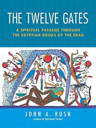 The Twelve Gates: A Spiritual Passage Through the Egyptian Books of the Dead (EPUB)