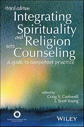 Integrating Spirituality and Religion Into Counseling: A Guide to Competent Practice, 3rd Edition (EPUB)