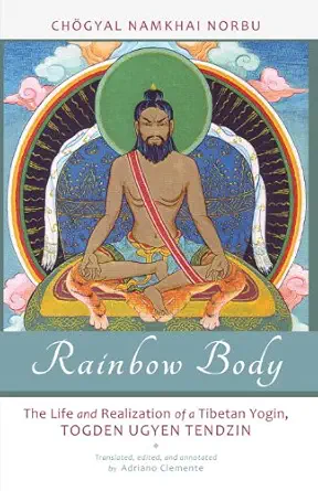 Rainbow Body: The Life and Realization of a Tibetan Yogin, Togden Ugyen Tendzin (EPUB)