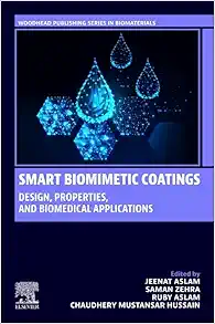 Smart Biomimetic Coatings: Design, Properties, and Biomedical Applications (Woodhead Publishing Series in Biomaterials) (EPUB)