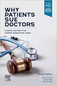 Why Patients Sue Doctors: Lessons learned from medical malpractice cases, 2nd Edition (Original PDF from Publisher)