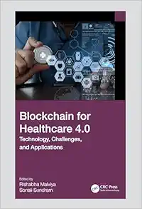 Blockchain for Healthcare 4.0: Technology, Challenges, and Applications (Original PDF from Publisher)