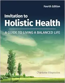 Invitation to Holistic Health: A Guide to Living a Balanced Life, 4th Edition (Original PDF from Publisher)