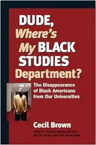 Dude, Where's My Black Studies Department?: The Disappearance of Black Americans from Our Universities (Terra Nova) (EPUB)