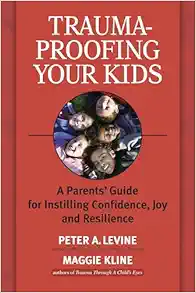 Trauma-Proofing Your Kids: A Parents' Guide for Instilling Confidence, Joy and Resilience (EPUB)