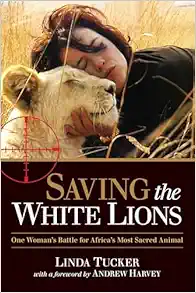 Saving the White Lions: One Woman's Battle for Africa's Most Sacred Animal (EPUB)