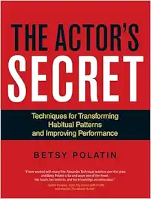 The Actor's Secret: Techniques for Transforming Habitual Patterns and Improving Performance (EPUB)