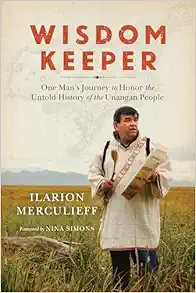 Wisdom Keeper: One Man's Journey to Honor the Untold History of the Unangan People (EPUB)