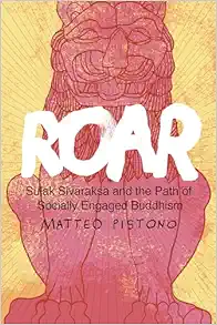 Roar: Sulak Sivaraksa and the Path of Socially Engaged Buddhism (EPUB)