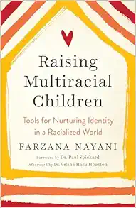 Raising Multiracial Children: Tools for Nurturing Identity in a Racialized World (EPUB)