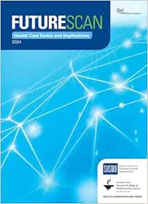 Futurescan 2024: Health Care Trends and Implications (Futurescan Healthcare Trends and Implications) (Original PDF from Publisher)
