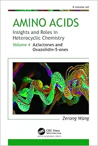 Amino Acids: Insights and Roles in Heterocyclic Chemistry: Volume 4: Azlactones and Oxazolidin-5-ones (Amino Acids: Insights and Roles in Heterocyclic Chemistry, 4) (Original PDF from Publisher)
