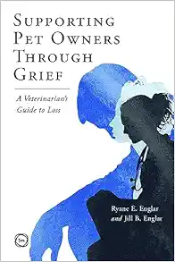 Supporting Pet Owners Through Grief: A Veterinarian’s Guide to Loss (Original PDF from Publisher)