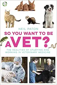 So You Want to Be a Vet?: The Realities of Studying and Working in Veterinary Medicine (Veterinary Careers) (EPUB)
