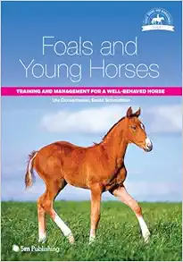 Foals and Young Horses: Training and Management for a Well-Behaved Horse (Horse Riding and Management Series) (EPUB)
