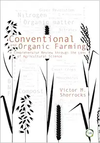 Conventional and Organic Farming: A Comprehensive Review through the Lens of Agricultural Science (Evidence Based Science) (Original PDF from Publisher)
