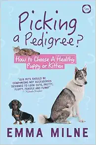 Picking a Pedigree: How to Choose a Healthy Puppy or Kitten (Original PDF from Publisher)
