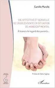 Vie affective et sexuelle de l'adolescent en situation de handicap mental: À travers le regard des parents... (French Edition) (Original PDF from Publisher)