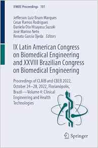 IX Latin American Congress on Biomedical Engineering and XXVIII Brazilian Congress on Biomedical Engineering: Proceedings of CLAIB and CBEB 2022, ... Health Technologies (IFMBE Proceedings, 101) (EPUB)