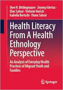 Health Literacy From A Health Ethnology Perspective: An Analysis of Everyday Health Practices of Migrant Youth and Families (EPUB)