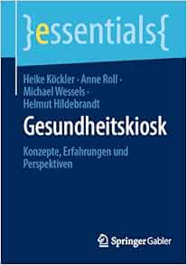 Gesundheitskiosk: Konzepte, Erfahrungen und Perspektiven (essentials) (German Edition) (Original PDF from Publisher)