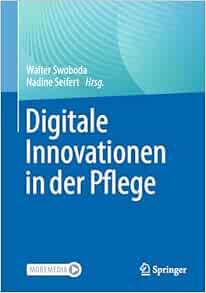 Digitale Innovationen in der Pflege (German Edition) (Original PDF from Publisher)