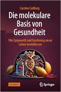 Die molekulare Basis von Gesundheit: Wie Epigenetik und Ernährung unser Leben beeinflussen (German Edition) (EPUB)