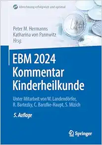 EBM 2024 Kommentar Kinderheilkunde: Kompakt: mit Punktangaben, Eurobeträgen, Ausschlüssen, GOÄ Hinweisen (Abrechnung erfolgreich und optimal) (German Edition), 5th Edition (Original PDF from Publisher)