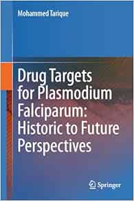 Drug Targets for Plasmodium Falciparum: Historic to Future Perspectives (Original PDF from Publisher)