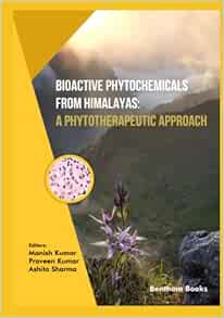 Bioactive Phytochemicals from Himalayas: A Phytotherapeutic Approach (Original PDF from Publisher)