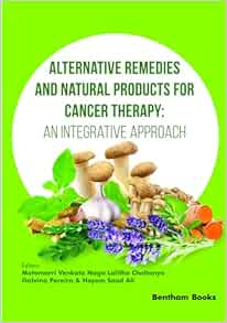 Alternative Remedies and Natural Products for Cancer Therapy: An Integrative Approach (Original PDF from Publisher)