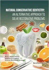 Natural Conservative Dentistry: An Alternative Approach to Solve Restorative Problems (EPUB)