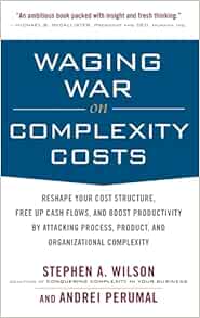Waging War on Complexity Costs: Reshape Your Cost Structure, Free Up Cash Flows and Boost Productivity by Attacking Process, Product and Organizational Complexity (BUSINESS BOOKS) (EPUB)
