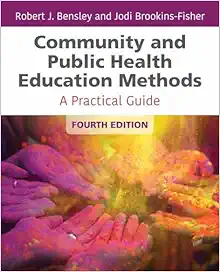 Community and Public Health Education Methods: A Practical Guide, 4th Edition (Original PDF from Publisher)