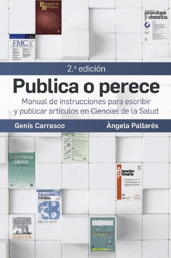 Publica o perece: Manual de instrucciones para escribir y publicar artículos en Ciencias de la Salud, 2nd&nbsp;Edition (True PDF from Publisher)