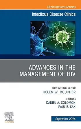 Advances in the Management of HIV, An Issue of Infectious Disease Clinics of North America (The Clinics: Internal Medicine, Volume 38-3) (True PDF from Publisher)