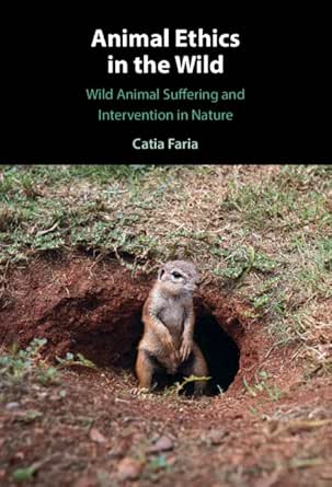 Animal Ethics in the Wild: Wild Animal Suffering and Intervention in Nature (Original PDF from Publisher)