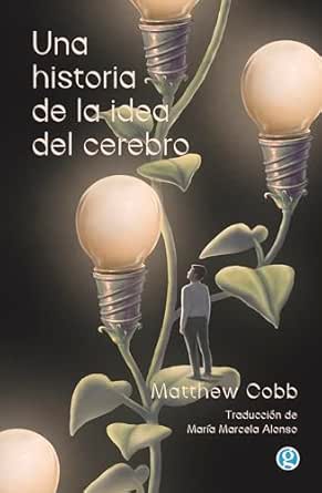 Una historia de la idea del cerebro (Spanish Edition) (EPUB)