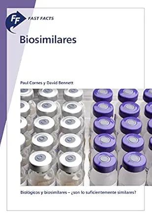 Fast Facts: Biosimilares: Biológicos y biosimilares - ¿son lo suficientemente similares? (Spanish Edition) (EPUB)