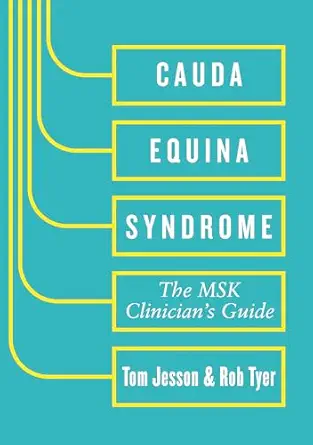 Cauda Equina Syndrome: The MSK Clinician's Guide (EPUB)