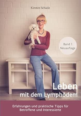 Leben mit dem Lymphödem: Erfahrungen und praktische Tipps für Betroffene und Interessierte (Ratgeber zum Thema Lymphödem 3) (German Edition) (EPUB)