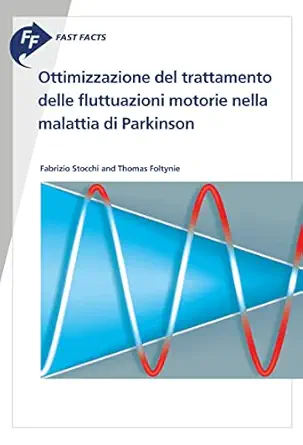 Fast Facts: Ottimizzazione del trattamento delle fluttuazioni motorie nella malattia di Parkinson (Italian Edition) (Original PDF from Publisher)