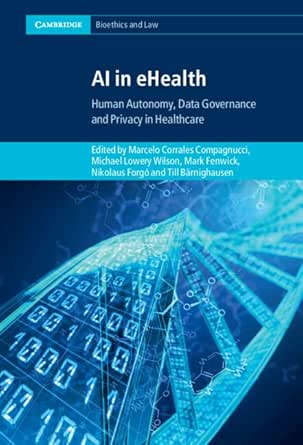 AI in eHealth: Human Autonomy, Data Governance and Privacy in Healthcare (Cambridge Bioethics and Law) (Original PDF from Publisher)