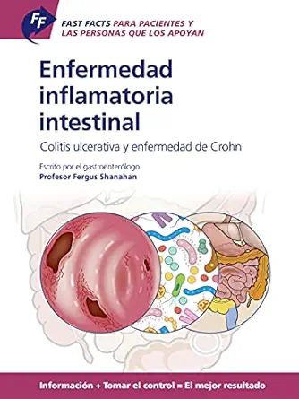 Fast Facts: Enfermedad inflamatoria intestinal Para Pacientes y las Personas que los Apoyan: Colitis ulcerativa y enfermedad de Crohn Información + Tomar ... = El mejor resultado (Spanish Edition) (EPUB)