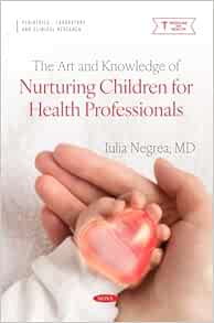 The Art and Knowledge of Nurturing Children for Health Professionals (Original PDF from Publisher)